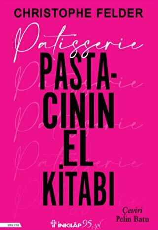Patisserie Pastacının El Kitabı - İnkılap Kitabevi