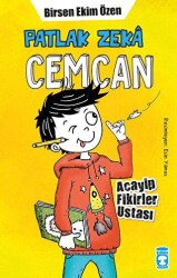 Patlak Zeka Cemcan - Acayip Fikirler Ustası - Timaş Çocuk
