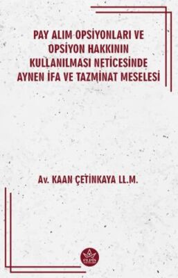 Pay Alım Opsiyonları ve Opsiyon Hakkının Kullanılması Neticesinde Aynen İfa ve Tazminat Meselesi - 1