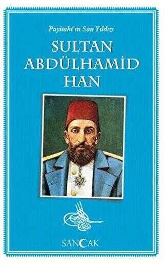 Payitaht`ın Son Yıldızı Sultan Abdülhamid Han