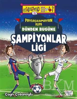 Paylaşılamayan Kupa : Dünden Bugüne Şampiyonlar Ligi - Eğlenceli Bilgi Yayınları