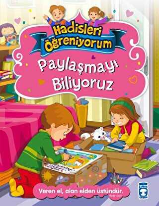Paylaşmayı Biliyoruz - Hadisleri Öğreniyorum - Timaş Gülce Çocuk