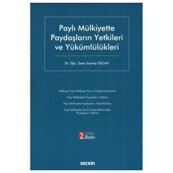Paylı Mülkiyette Paydaşların Yetkileri ve Yükümlülükleri - Seçkin Yayıncılık