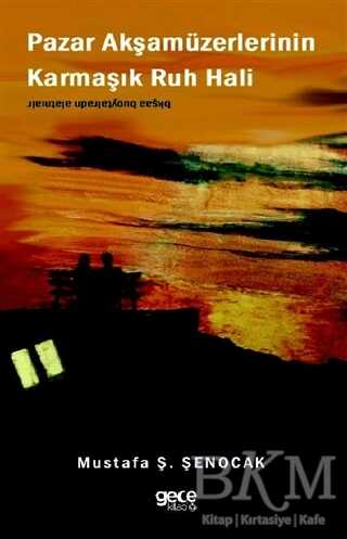 Pazar Akşamüzerlerinin Karmaşık Ruh Hali - Gece Kitaplığı