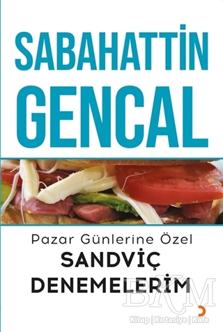 Pazar Günlerine Özel Sandviç Denemelerim - Cinius Yayınları