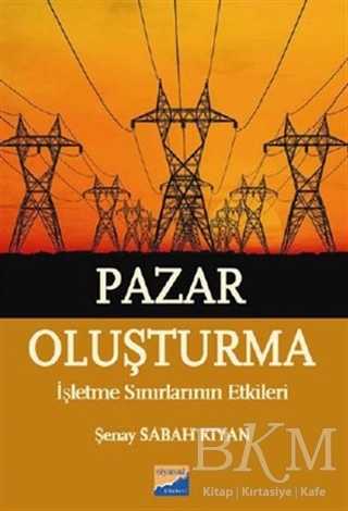 Pazar Oluşturma - Siyasal Kitabevi - Akademik Kitaplar