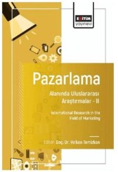 Pazarlama Alanında Uluslararası Araştırmalar – II - Eğitim Yayınevi - Bilimsel Eserler