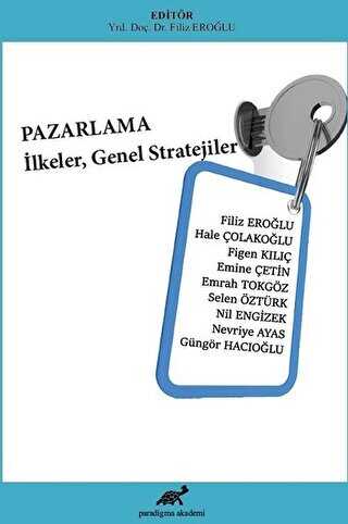 Pazarlama - İlkeler, Genel Stratejiler - Paradigma Akademi Yayınları