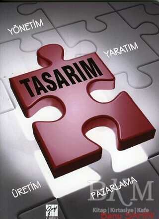 Pazarlama Sürecinde Tasarım Yaratım Yönetim Üretim - Gazi Kitabevi