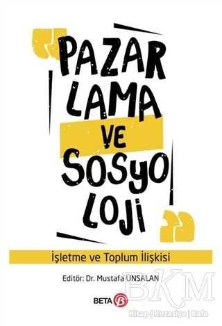 PAZARLAMA VE SOSYOLOJİ - Beta Yayınevi