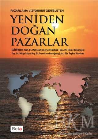 Pazarlama Vizyonunu Genişleten Yeniden Doğan Pazarlar - Beta Yayınevi