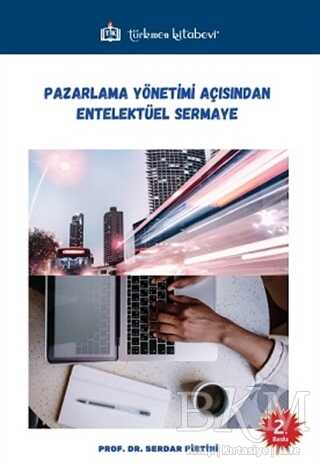 Pazarlama Yönetimi Açısından Entelektüel Sermaye - Türkmen Kitabevi