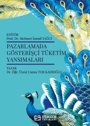 Pazarlamada Gösterişçi· Tüketim Yansımaları - Efe Akademi Yayınları