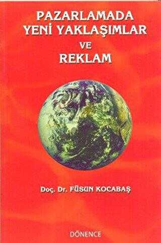 Pazarlamada Yeni Yaklaşımlar ve Reklam - Dönence Basım ve Yayın Hizmetleri