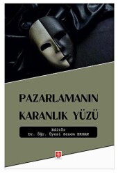 Pazarlamanın Karanlık Yüzü - Ekin Basım Yayın