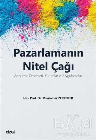 Pazarlamanın Nitel Çağı - Çizgi Kitabevi Yayınları