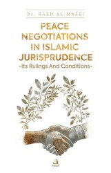 Peace Negotiations in Islamic Jurisprudence - Its Rulings and Conditions - Fecr Yayınları