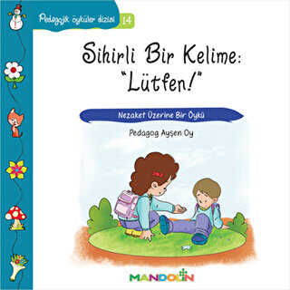 Pedagojik Öyküler Dizisi 14 - Sihirli Bir Kelime: Lütfen! - Mandolin Yayınları