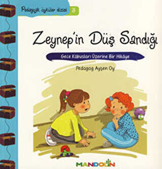 Pedagojik Öyküler Dizisi 3 - Zeynep`in Düş Sandığı - Mandolin Yayınları