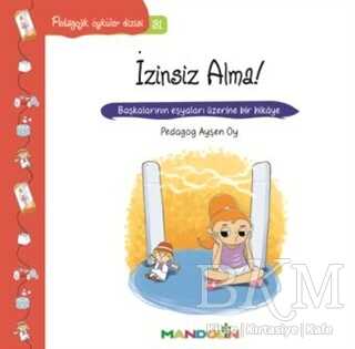 Pedagojik Öyküler Dizisi 31 - İzinsiz Alma! - Mandolin Yayınları