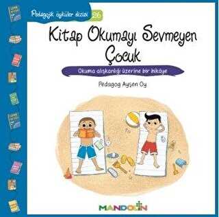 Pedagojik Öyküler Dizisi 26 - Kitap Okumayı Sevmeyen Çocuk - Mandolin Yayınları