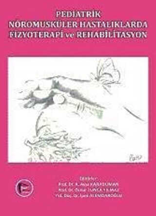 Pediatrik Nöromusküler Hastalıklarda Fizyoterapi ve Rehabilitasyon