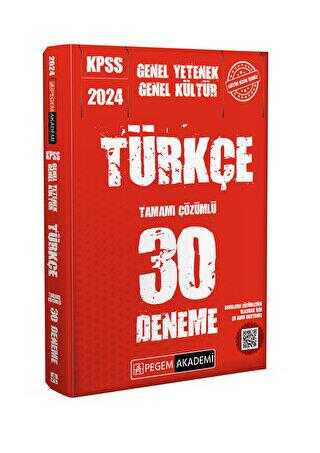 Pegem Akademi Yayıncılık 2024 KPSS Genel Kültür Genel Yetenek Türkçe 30 Deneme
