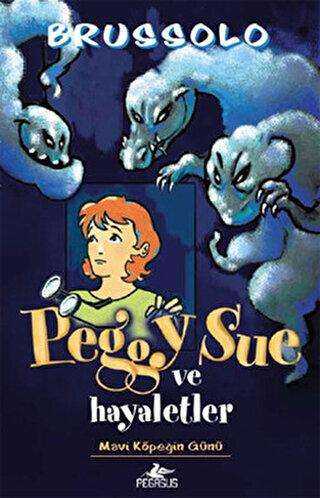 Peggy Sue ve Hayaletler -Mavi Köpeğin Günü
