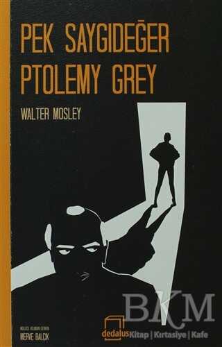 Pek Saygıdeğer Ptolemy Grey - Dedalus Kitap