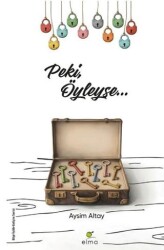Peki, Öyleyse… - ELMA Yayınevi