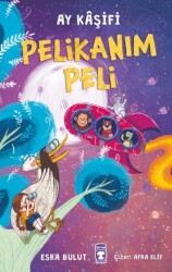 Pelikanım Peli - Ay Kaşifi - Timaş Çocuk