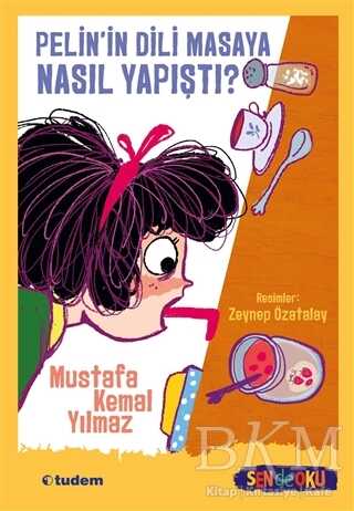 Pelin`in Dili Masaya Nasıl Yapıştı? - Tudem Yayınları