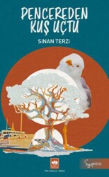 Pencereden Kuş uçtu - Ötüken Neşriyat