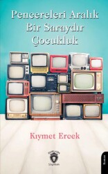 Pencereleri Aralık Bir Saraydır Çocukluk - Dorlion Yayınları