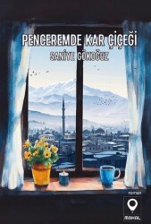 Penceremde Kar Çiçeği - Mahal Edebiyat