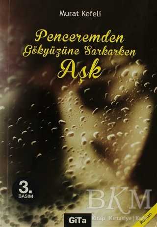 Penceremden Gökyüzüne Sarkarken Aşk - Gita Yayınları