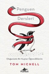 Penguen Dersleri Olağanüstü Bir Kuştan Öğrendiklerim - Pegasus Yayınları
