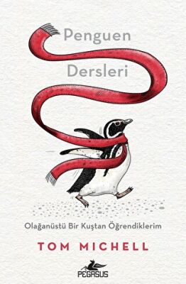 Penguen Dersleri Olağanüstü Bir Kuştan Öğrendiklerim - 1