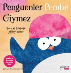 Penguenler Pembe Giymez - Yakamoz Yayınevi