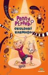Penny Pepper – Okuldaki Karmaşa - Bookalemun Yayınevi