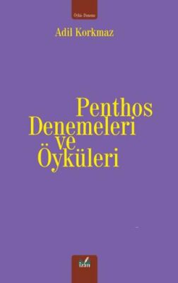 Penthos Denemeleri ve Öyküleri - 1