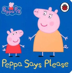 Peppa: Peppa Says Please - Ladybird Book