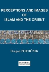 Perceptions and Images of Islam and The Orient - Rumeliya Yayıncılık