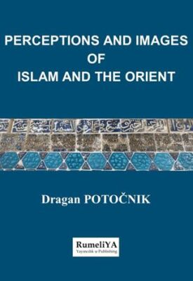 Perceptions and Images of Islam and The Orient - 1