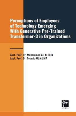 Perceptions of Employees of Technology Emerging With Generative Pre-Trained Transformer-3 in Organiz
