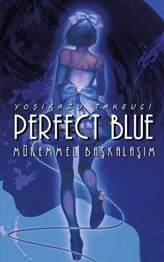 Perfect Blue - Mükemmel Başkalaşım - Komikşeyler Yayıncılık