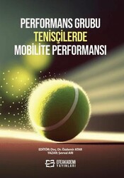 Performans Grubu Tenisçilerde Mobilite Performansı - Efe Akademi Yayınları