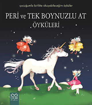 Peri ve Tek Boynuzlu At Öyküleri - 1001 Çiçek Kitaplar