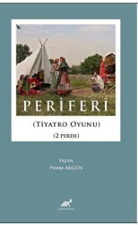 Periferi Tiyatro Oyunu 2 Perde - Paradigma Akademi Yayınları
