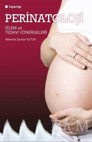 Perinatoloji İzlem ve Tedavi Yönergeleri - Hiperlink Yayınları